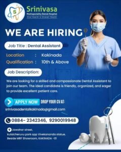 Dental Assistant Job in Kakinada – Srinivasa Multispeciality Dental Hospital